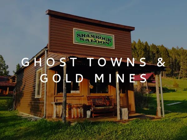 Ghost Towns and Gold Mines