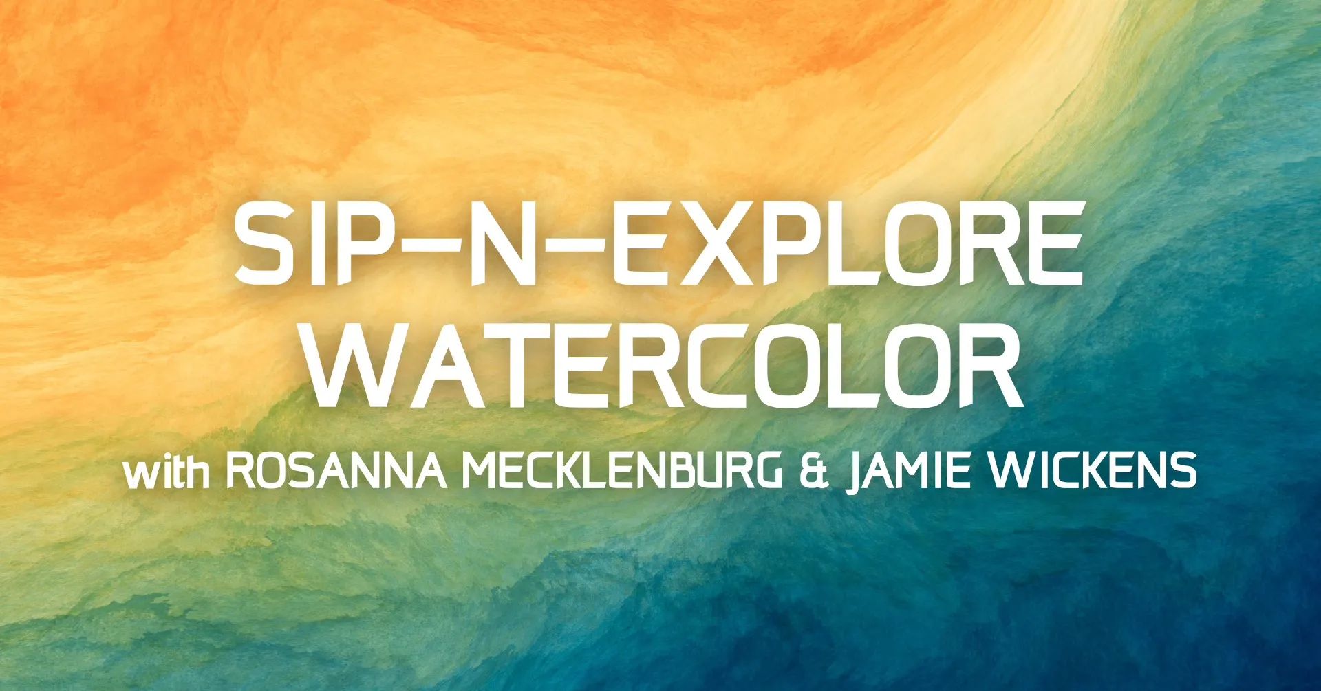 Sip & Explore Watercolors Workshop